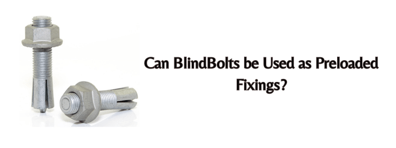 Can blindbolts be used as preloaded fixings